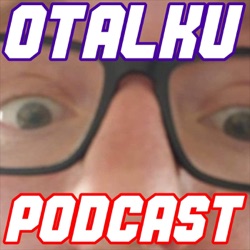 Dumped, the newest and GREATEST Netflix Comedy Film?? - Otalku Podcast 127