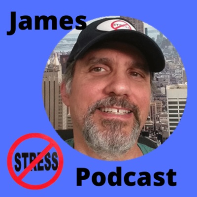 James No-Stress Podcast