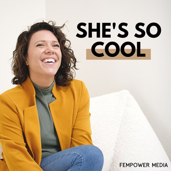 She's So Cool | A Female Empowerment Podcast