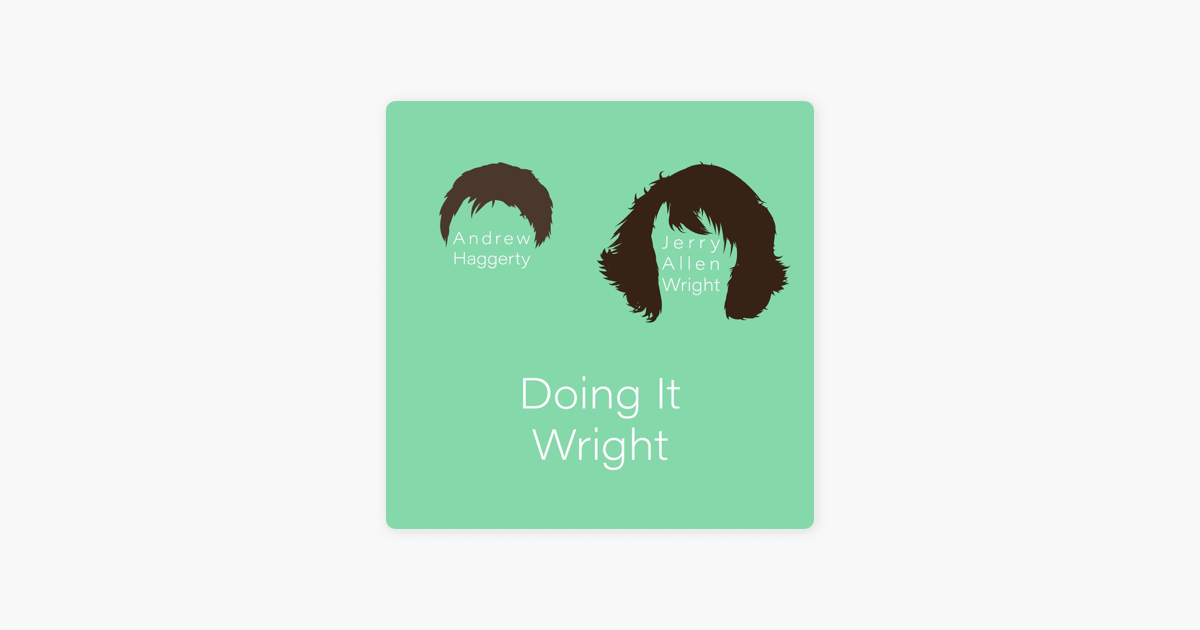 ‎Doing It Wright with Andrew and Allen on Apple Podcasts
