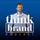 Think Brand Podcast