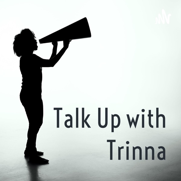 Talk Up with Trinna