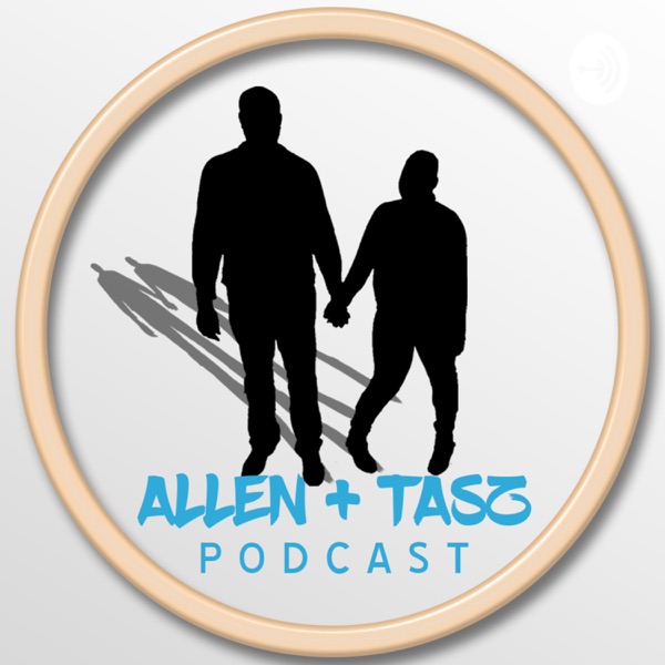 Allen and Tasz Podcast