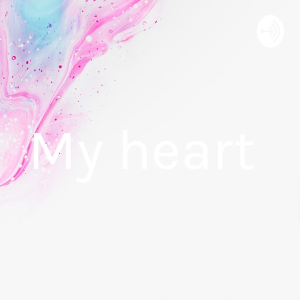 My heart 