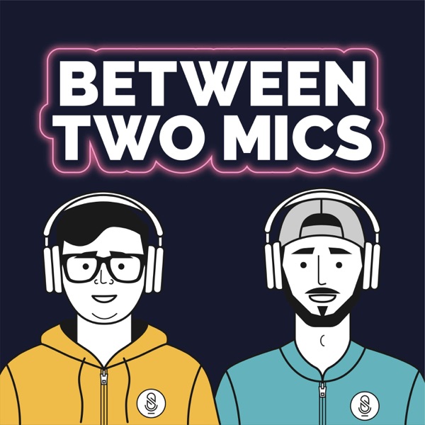 Between Two Mics: The Remote Recording Podcast Artwork