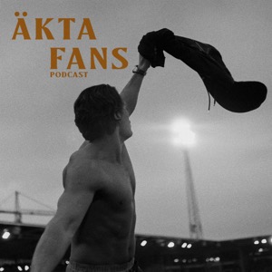 Äkta fans Podcast