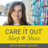 The Care It Out Sleep Show - Kerry Secker