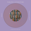 Parlons littérature - Parlons littérature