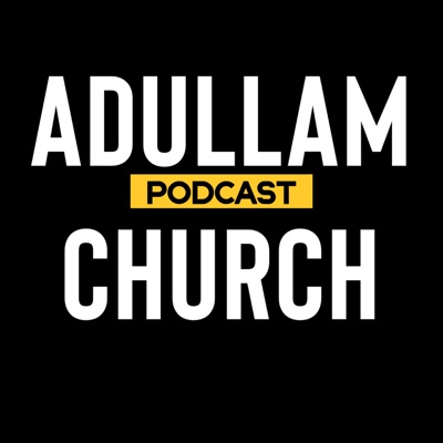 Adullam Podcast Adullam Podcast