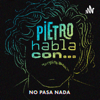 Pietro Habla Con... - Pietro Habla Con