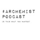 Archemist Podcast