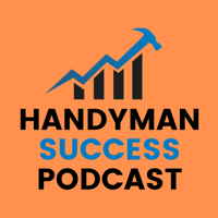 Handyman Success Podcast podcast