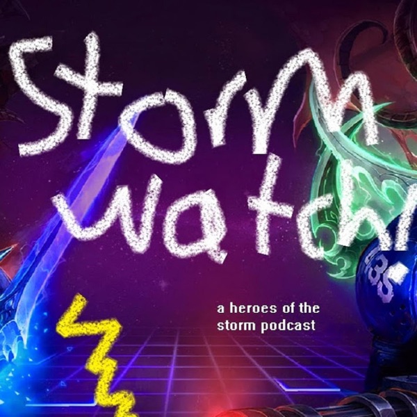 StormWatch: The Better Heroes of the Storm Podcast for Better People Artwork