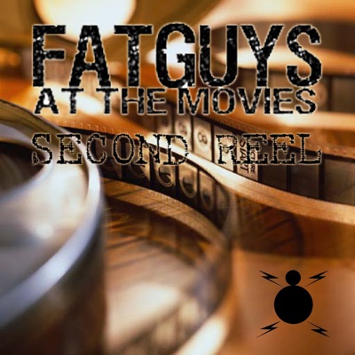 Second Reel from Fat Guys at the Movies Second Reel from Fat Guys at the Movies