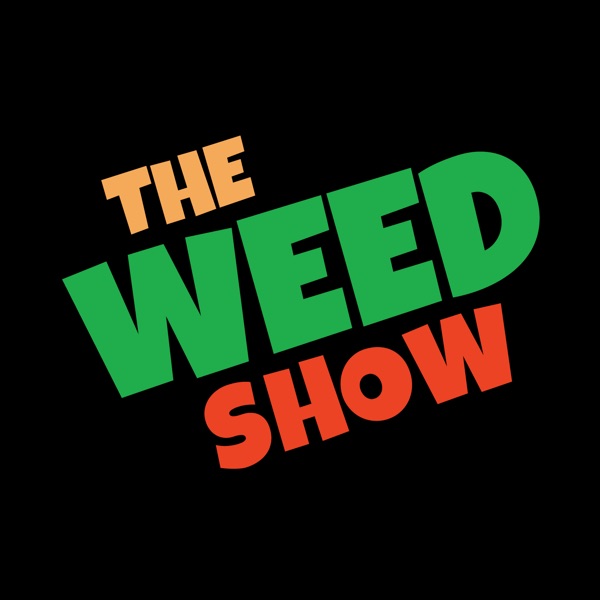 The Weed Show | Cannabis Comedy for Marijuana Fans image