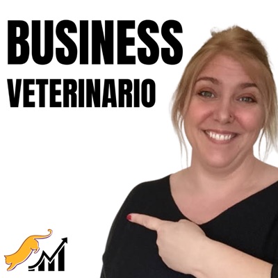 Business Veterinario - el podcast para tu clínica veterinaria Business Veterinario - el podcast para tu clínica veterinaria