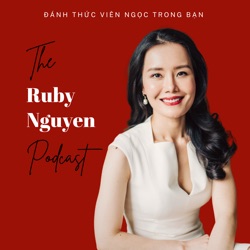 The Ruby Nguyen Podcast