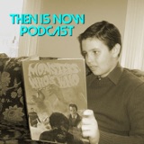 Then Is Now Ep. 143 - 13 Days of Hallowtober 2023 - Wolf Man Roundup