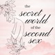 The Secret World of the Second Sex