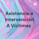 Asistencia e intervención a Víctimas