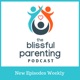 The Blissful Parenting Podcast