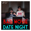 Bad Movie Date Night - A Journey Into Film