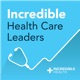 Incredible Health Care Leaders