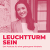 Leuchtturm sein. Der Podcast für eine geborgene Kindheit - Dr. Martina Stotz