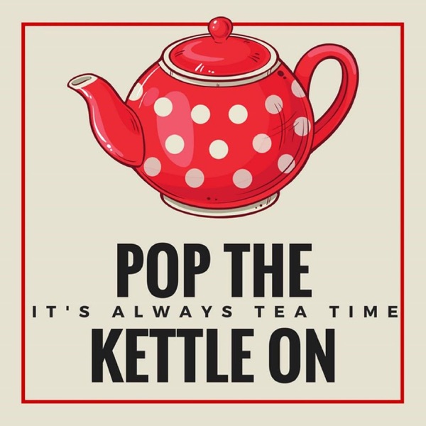 Pop The Kettle On Artwork