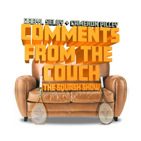 Comments From The Couch - The Squash Show