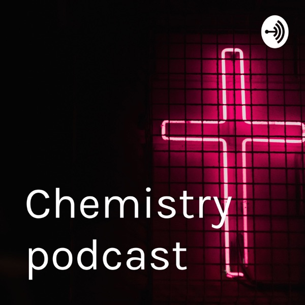 Chemistry podcast Artwork