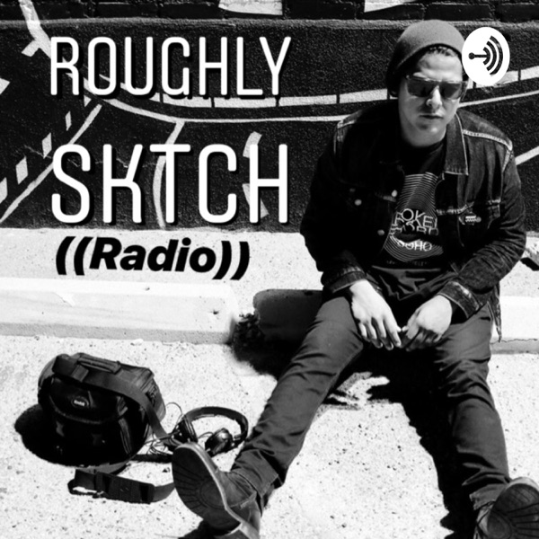 Roughlysktch Radio