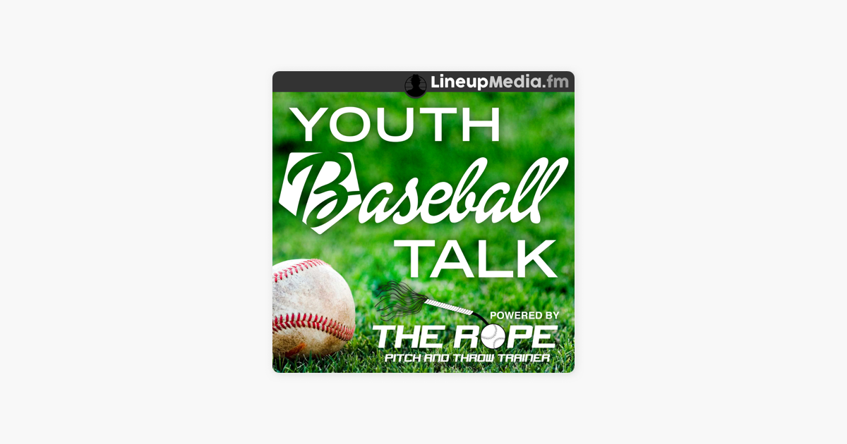‎Youth Baseball Talk on Apple Podcasts
