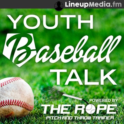 Youth Baseball Talk:LineupMedia.fm