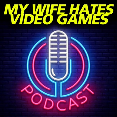 My Wife Hates Video Games