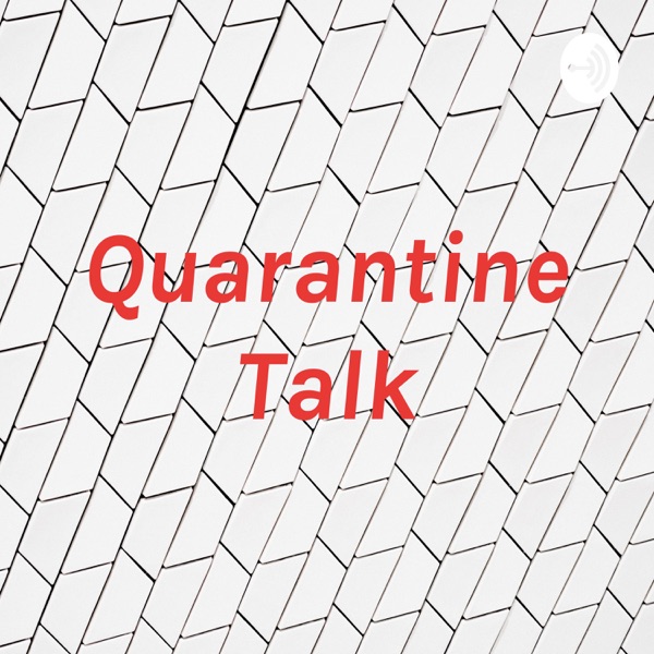 Quarantine Talk Artwork