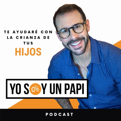 Yo Soy un Papi Podcast Yo Soy un Papi Podcast