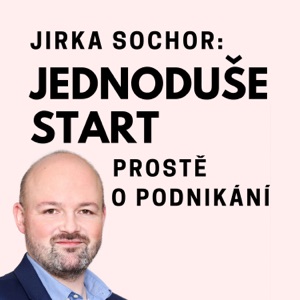 Jednoduše start, o podnikání s Jirkou Sochorem