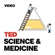 TED Podcast | Science and Medicine