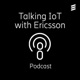 Talking IoT with Ericsson