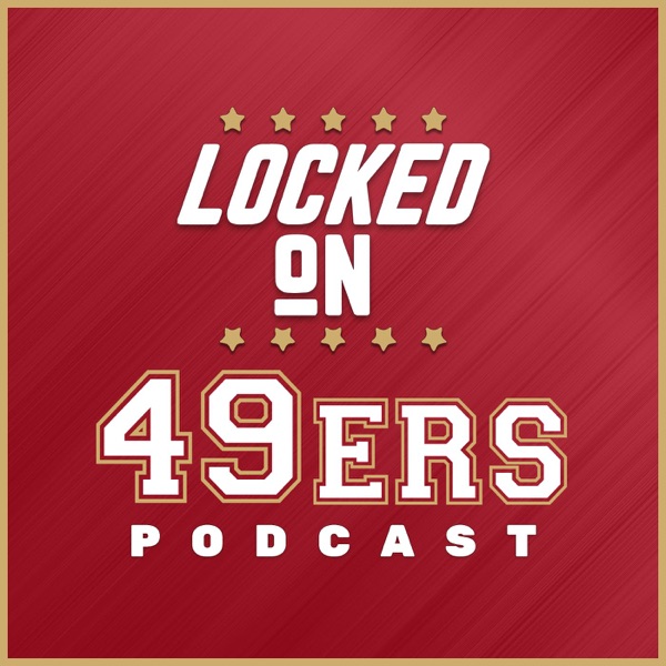 Locked On 49ers - Daily Podcast On The San Francisco 49ers Artwork