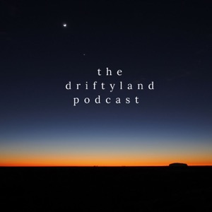 The Driftyland Podcast