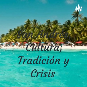 San Andrés, Cultura, Tradición y Crisis