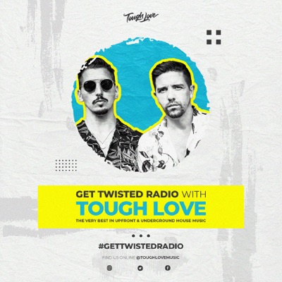 Tough Love Present Get Twisted Radio