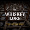 Whiskey Lore®: The Interviews artwork