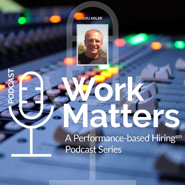 Lou Adler – Work Matters