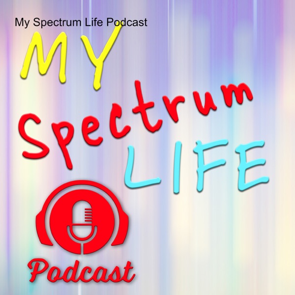 My Spectrum Life Podcast