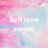 Self love series - Fedrick Lameman