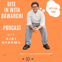 Bite In with Bawarchiii By Chef Ajai Sharma