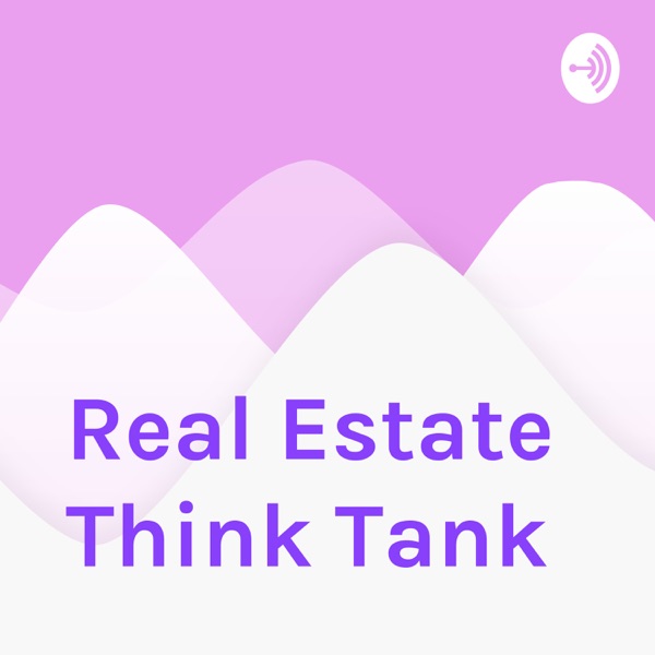 Real Estate Think Tank
